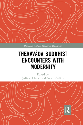 Theravāda Buddhist Encounters with Modernity (Routledge Critical Studies in Buddhism) Cover Image
