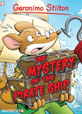 Geronimo Stilton Graphic Novels #17: The Mystery of the Pirate Ship Cover Image