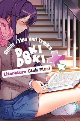 Doki Doki Literature Club Plus: Guide - Tips and Tricks: (Switch)  (Paperback) | Books and Crannies