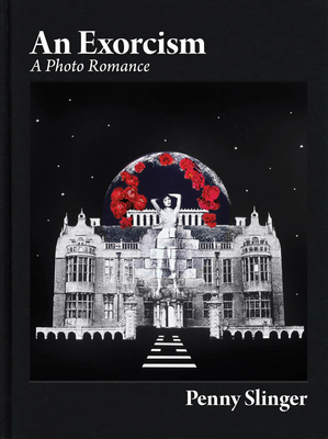 Penny Slinger: An Exorcism: A Photo Romance By Penny Slinger (Artist) Cover Image