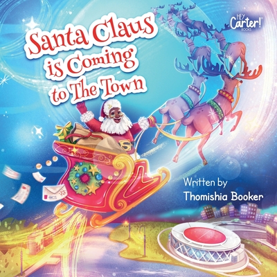 Santa Claus is Coming to The Town: A Fun Christmas Book for Kids By Thomishia Booker Cover Image
