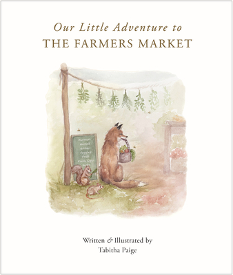 Our Little Adventure to the Farmers Market By Tabitha Paige, Paige Tate & Co. (Producer) Cover Image