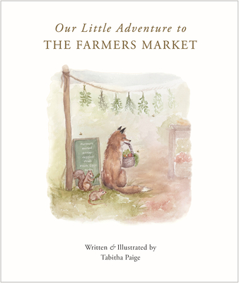 Our Little Adventure to the Farmers Market (Our Little Adventures Series #2)