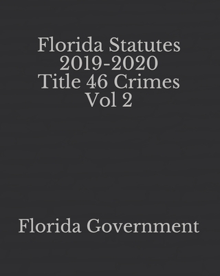 Florida Statutes 2019-2020 Title 46 Crimes Vol 2 Cover Image
