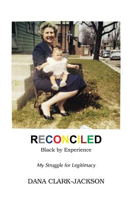 RECONCILED - Black by Experience: My Struggle for Legitimacy cover