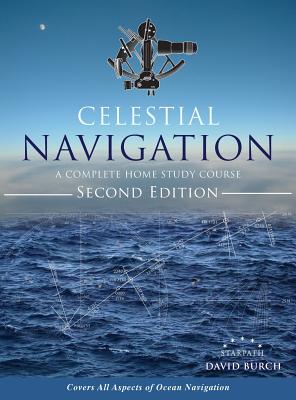 Celestial Navigation: A Complete Home Study Course, Second Edition, Hardcover