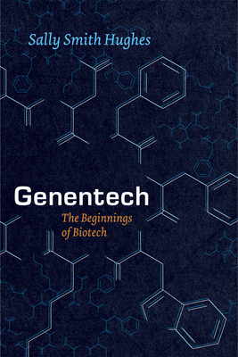Genentech: The Beginnings of Biotech (Synthesis) By Sally Smith Hughes Cover Image