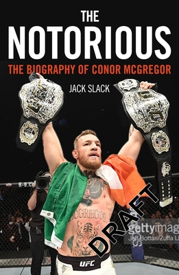 Notorious: The Biography of Conor McGregor By Jack Slack Cover Image