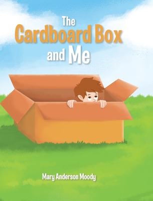 The Cardboard Box and Me By Mary Anderson Moody Cover Image