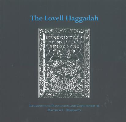 The Lovell Haggadah By Matthew L. Berkowitz Cover Image