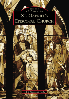St. Gabriel's Episcopal Church (Images of America) Cover Image