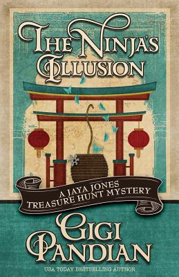 The Ninja's Illusion (Jaya Jones Treasure Hunt Mystery #5) By Gigi Pandian Cover Image