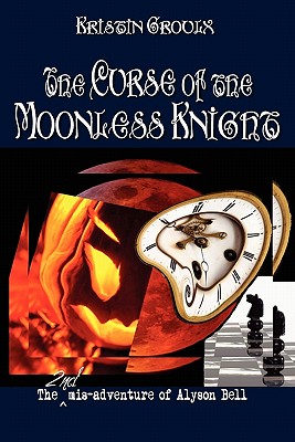 The Curse of the Moonless Knight (Misadventures of Alyson Bell #2) Cover Image