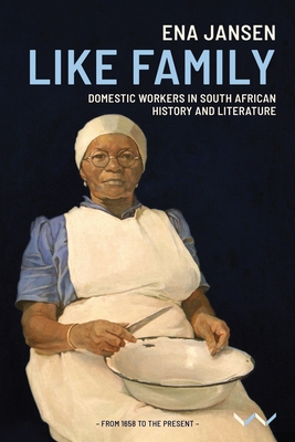 Like Family: Domestic Workers in South African History and Literature Cover Image