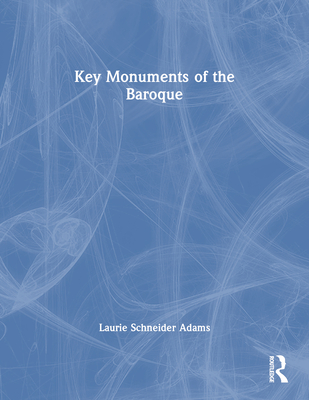Key Monuments of the Baroque By Laurie Schneider Adams Cover Image
