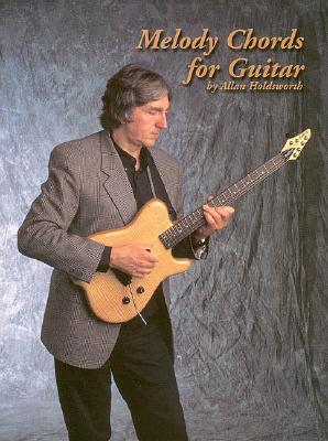 Melody Chords for Guitar by Allan Holdsworth Cover Image