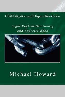 Civil Litigation and Dispute Resolution: Legal English Dictionary and Exercise Book Cover Image