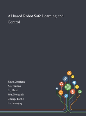 AI Based Robot Safe Learning and Control Cover Image