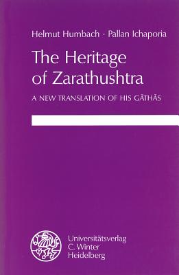 The Heritage of Zarathushtra: A New Translation of His Gathas Cover Image