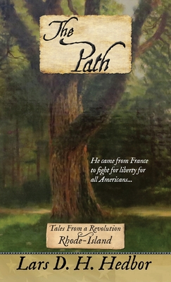 The Path: Tales From a Revolution: Rhode-Island By Lars D. H. Hedbor Cover Image