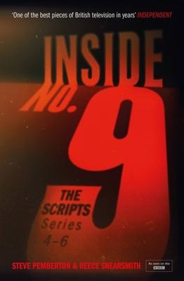 Inside No. 9: The Scripts Series 4-6 By Steve Pemberton, Reece Shearsmith Cover Image