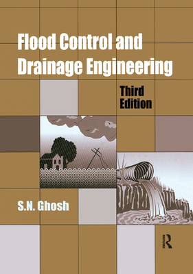 Flood Control and Drainage Engineering, 3rd Edition By S. N. Ghosh Cover Image