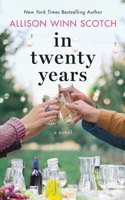 In Twenty Years By Allison Winn Scotch, Julia Whelan (Read by) Cover Image