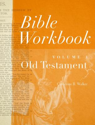 Bible Workbook Vol. 1 Old Testament By Catherine B. Walker Cover Image