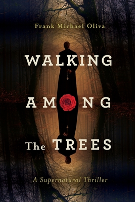 Walking Among the Trees: A Supernatural Thriller