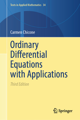 Ordinary Differential Equations with Applications (Texts in Applied Mathematics #34)