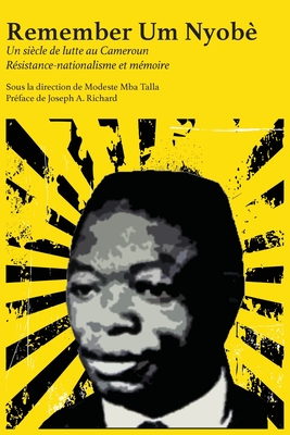 Remember Um Nyobè: Résistance-nationalisme et mémoire By Modeste Mba Talla Cover Image