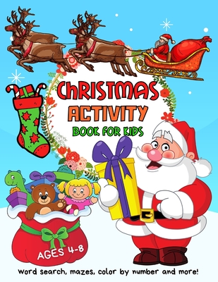 Christmas Activity Book for Kids: Christmas Activity Book for Kids Ages 8-12,  A Fun Kids Christmas Activity Book, Coloring Pages, How to Draw, Mazes  (Large Print / Paperback)