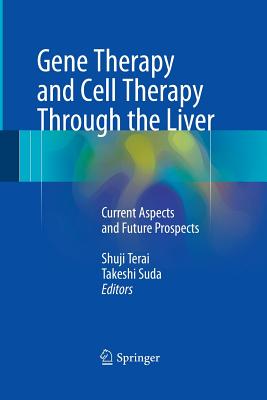 Gene Therapy and Cell Therapy Through the Liver: Current Aspects and Future Prospects Cover Image