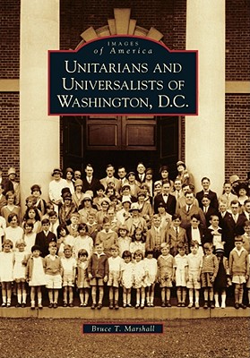 Unitarians and Universalists of Washington, D.C. (Images of America) Cover Image