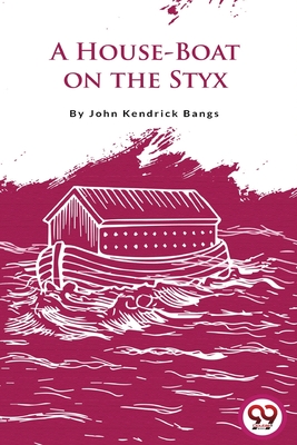 A House-Boat on the Styx Cover Image
