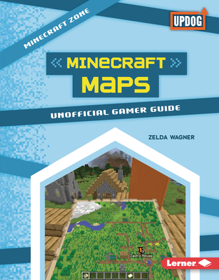 The Unofficial Guide to Minecraft - Lerner Publishing Group