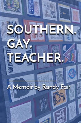 Southern. Gay. Teacher. Cover Image