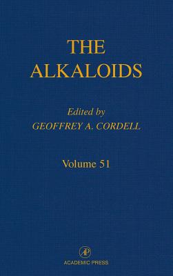 Chemistry and Biology: Volume 51 (Alkaloids #51) By Geoffrey A. Cordell (Editor) Cover Image