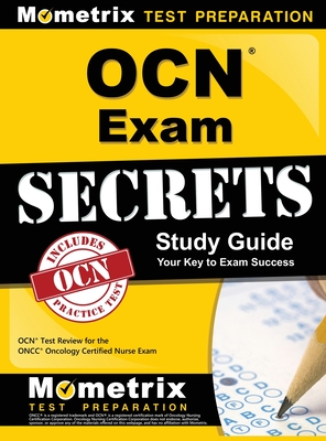 OCN Exam Secrets Study Guide: OCN Test Review for the Oncc Oncology Certified Nurse Exam Cover Image