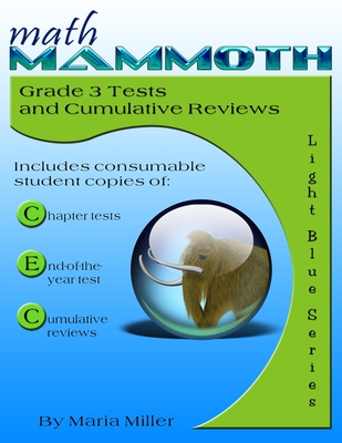 Math Mammoth Grade 3 Tests and Cumulative Reviews By Maria Miller Cover Image