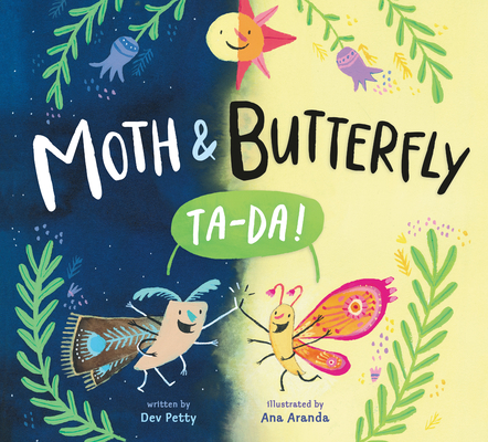 Moth & Butterfly: Ta Da! By Dev Petty, Ana Aranda (Illustrator) Cover Image