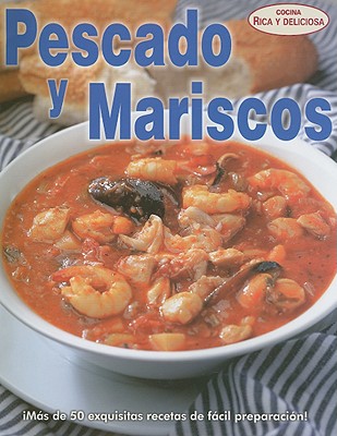 Pescados y Mariscos = Fish and Shellfish (Cocina Rica y Deliciosa) By Grupo Editorial Tomo (Manufactured by) Cover Image