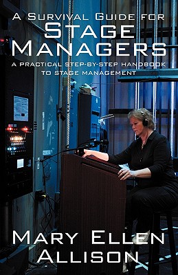 A Survival Guide for Stage Managers: A Practical Step-By-Step Handbook to Stage Management By Mary Ellen Allison Cover Image