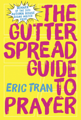 The Gutter Spread Guide to Prayer (Autumn House Rising Writer Prize)