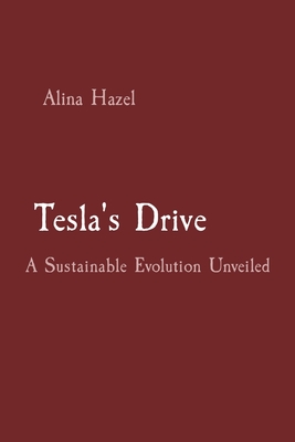 Tesla's Drive: A Sustainable Evolution Unveiled Cover Image