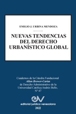 Nuevas Tendencias del Derecho Urbanistico Global By Emilio J. Urbina Mendoza Cover Image