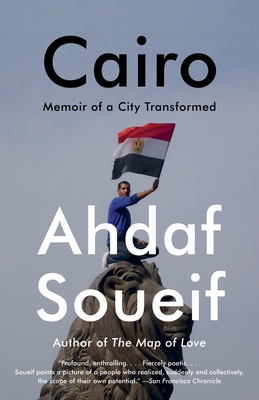 Cairo: Memoir of a City Transformed By Ahdaf Soueif Cover Image