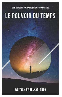 Le Pouvoir du Temps By Theo Belkadi Cover Image