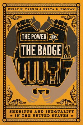 The Power of the Badge: Sheriffs and Inequality in the United States Cover Image
