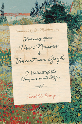 Learning from Henri Nouwen and Vincent Van Gogh: A Portrait of the Compassionate Life Cover Image